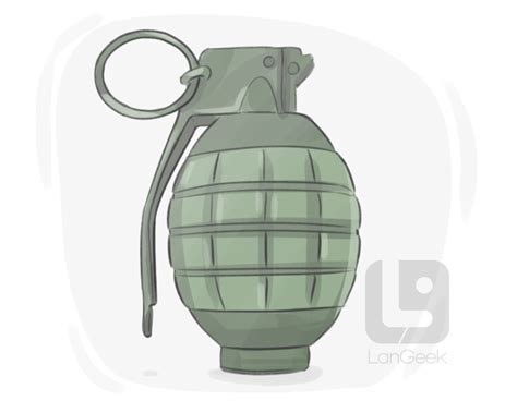 Definition & Meaning of "Grenade" | LanGeek