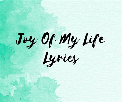 Joy Of My Life Lyrics