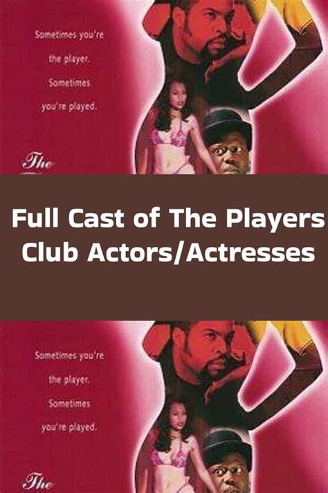 The Players Club cast list, listed alphabetically with photos when available. This list of The ...