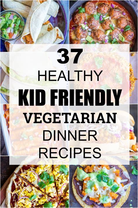 37 Healthy Kid Friendly Vegetarian Dinner Recipes - She Likes Food