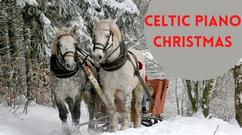 CELTIC TRADITIONAL CHRISTMAS MUSIC-PIANO INSTRUMENTAL - YouTube