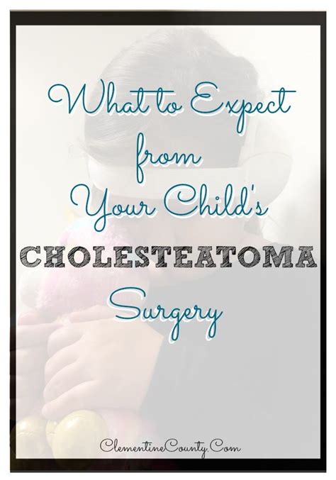 What to Expect from Cholesteatoma Surgery | Clementine County