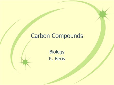 Carbon Compounds Biology K. Beris. - ppt download