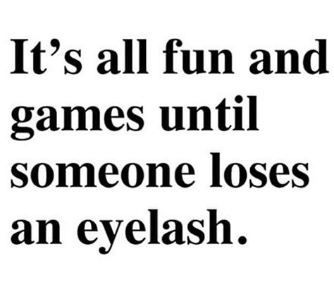 Funny Quotes About Fake Eyelashes - ShortQuotes.cc