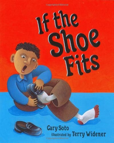 Children's Book Review: IF THE SHOE FITS by Gary Soto, Author, Terry Widener, Illustrator ...