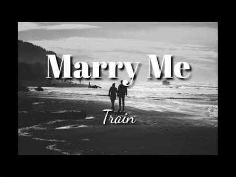 Train - Marry Me (lyrics/lirik dan terjemahannya) - YouTube