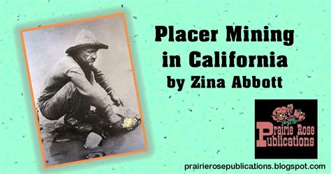 Prairie Rose Publications: Placer Gold Mining in California