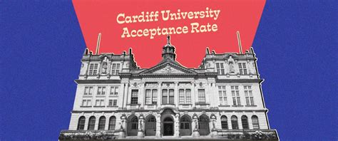 Cardiff University Acceptance Rate: Ranking, Courses & More