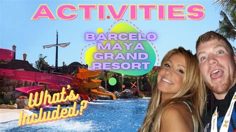 ACTIVITIES at Barcelo Maya Grand Resort | Extra Costs to Consider | Riviera Maya Cancun Mexico ...