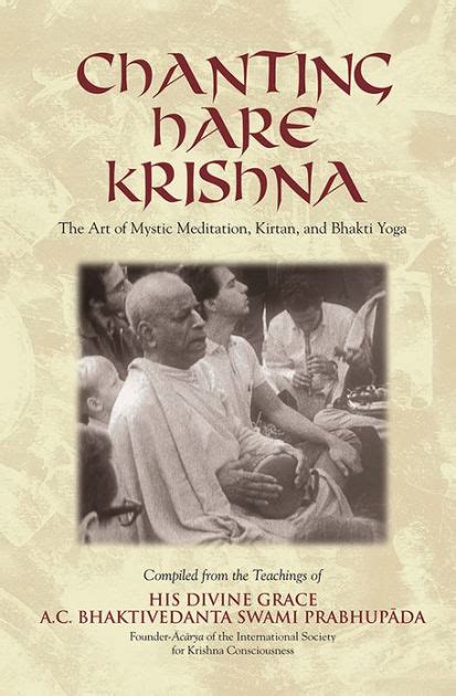 Chanting Hare Krishna (The Art of Mystic Meditation, Kirtan, and Bhakti Yoga. Compiled from the ...