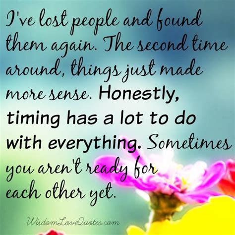 When you have lost people & found them again - Wisdom Love Quotes