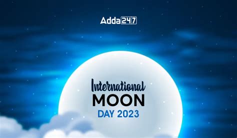 International Moon Day 2023, Date, History and Significance