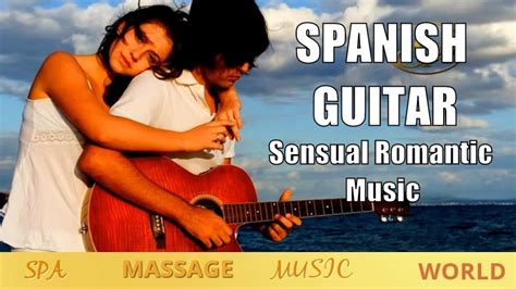 Relaxing Guitar Music Spanish Guitar Sensual Spa Music Study Music - YouTube