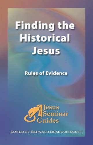 Finding the Historical Jesus: Rules of Evidence (Jesus Seminar Guides ...