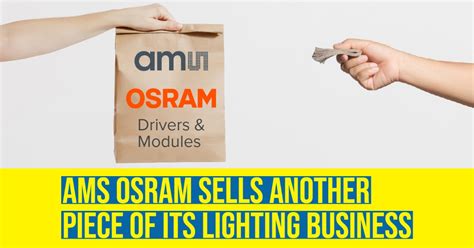 ams OSRAM Sells Another Piece of its Lighting Business