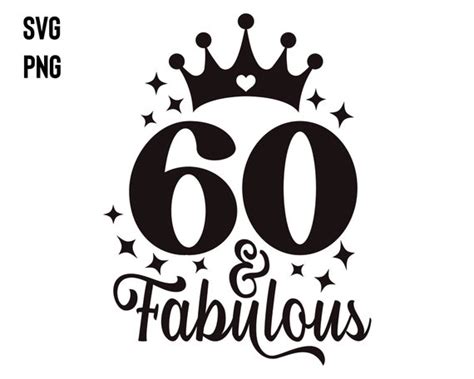 60 and Fabulous Svg 60th Birthday Svg Digital Download - Etsy Canada