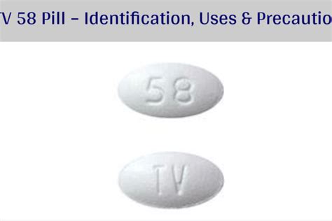 TV 58 Pill – Identification, Uses & Dosage - Healthpluscity