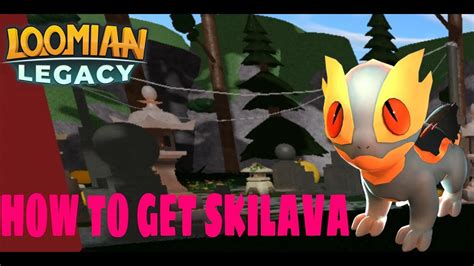 ROBLOX LOOMIAN LEGACY HOW TO GET SKILAVA - YouTube