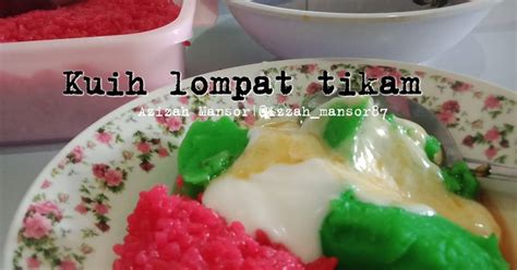 Resipi Kuih lompat tikam oleh Azizah Mansor - Cookpad