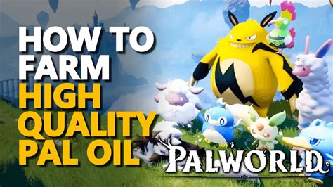 How to get High Quality Pal Oil Palworld - YouTube