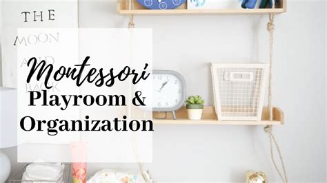 MONTESSORI INSPIRED PLAYROOM & ORGANIZATION - YouTube