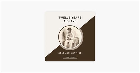 ‎Twelve Years a Slave (AmazonClassics Edition) (Unabridged) on Apple Books