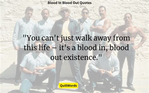 180 Blood In Blood Out Quotes - QuillWords