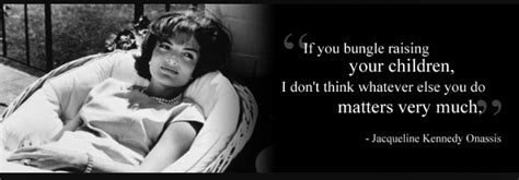 Quotes about children | Quotes for kids, Jacqueline kennedy onassis ...