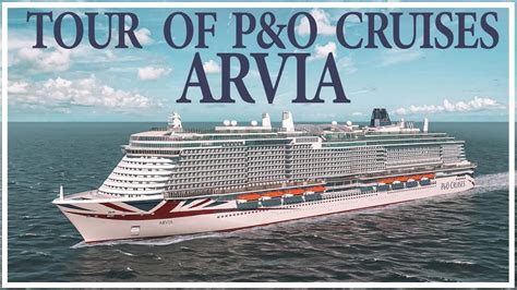 TOUR of P&O Cruises New Cruise Ship, ARVIA. First Look At The Worlds Newest $1 Billion Cruise ...