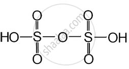 Write molecular formula and structure of Pyrosulphuric acid - Chemistry ...