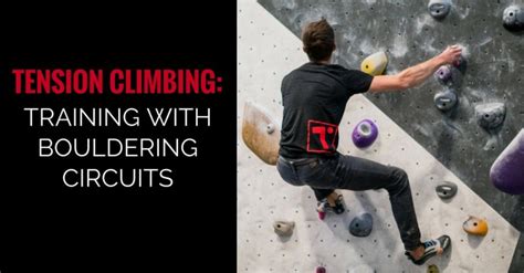 Tension Climbing: Training with Bouldering Circuits - TrainingBeta