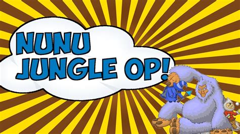 NUNU JUNGLE OP! - YouTube