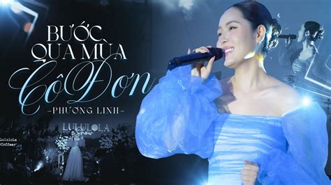 BƯỚC QUA MÙA CÔ ĐƠN - PHƯƠNG LINH live at #Lululola - YouTube