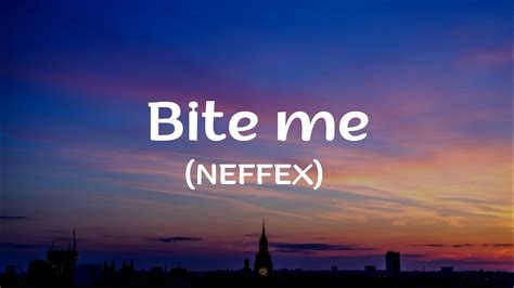 Bite me Lyrics by NEFFEX - YouTube