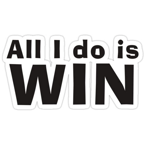 "All I Do Is Win v2" Stickers by CornrowJezus | Redbubble