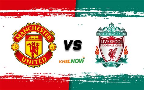 Manchester United vs Liverpool: Live streaming, TV channel, kick-off ...