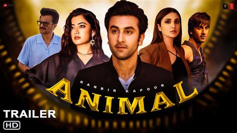 Animal Movie Trailer (2022) - Ranbir Kapoor, Rashmika Mandanna, Parineeti Chopra, Movie Corner ...