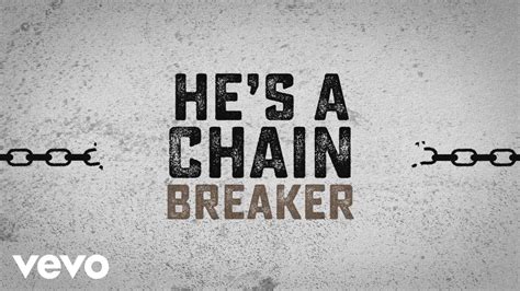 Chain Breaker-Zach Williams Christian Video Song and Lyrics