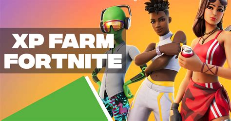 Fortnite XP Farm: Optimize XP Gain with Expert XP Maps