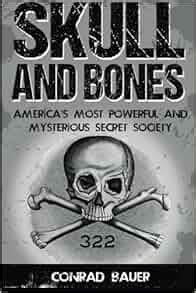 Skull and Bones: America's Most Powerful and Mysterious Secret Society ...