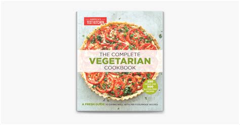 ‎The Complete Vegetarian Cookbook by America's Test Kitchen on Apple Books