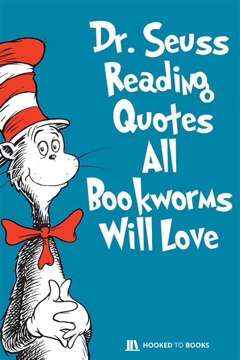 Dr. Seuss Reading Quotes All Bookworms Will Love - Hooked To Books