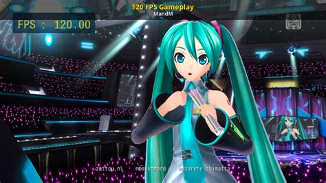 120 FPS Gameplay [Hatsune Miku: Project DIVA F] [Mods]