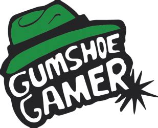 Gumshoe Gamer – Podcast – Articles – Opinions