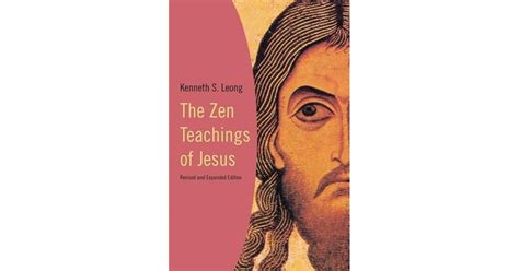 The Zen Teachings of Jesus by Kenneth S. Leong — Reviews, Discussion, Bookclubs, Lists