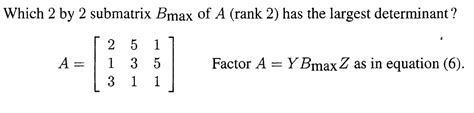 Solved Which 2 by 2 submatrix Bmax of A (rank 2 ) has the | Chegg.com