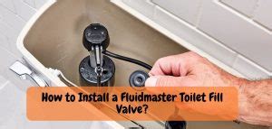 How to Install a Fluidmaster Toilet Fill Valve? know the Smart Way!