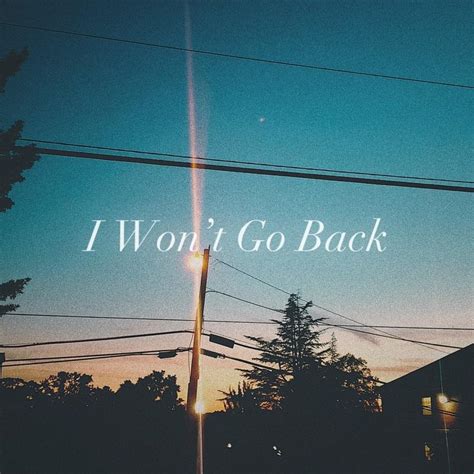 Fifth Conway – I Won't Go Back Lyrics | Genius Lyrics