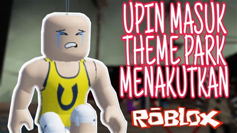 UPIN IPIN ROBLOX| UPIN TERSILAP MASUK THEME PARK (ROBLOX MALAYSIA) - YouTube