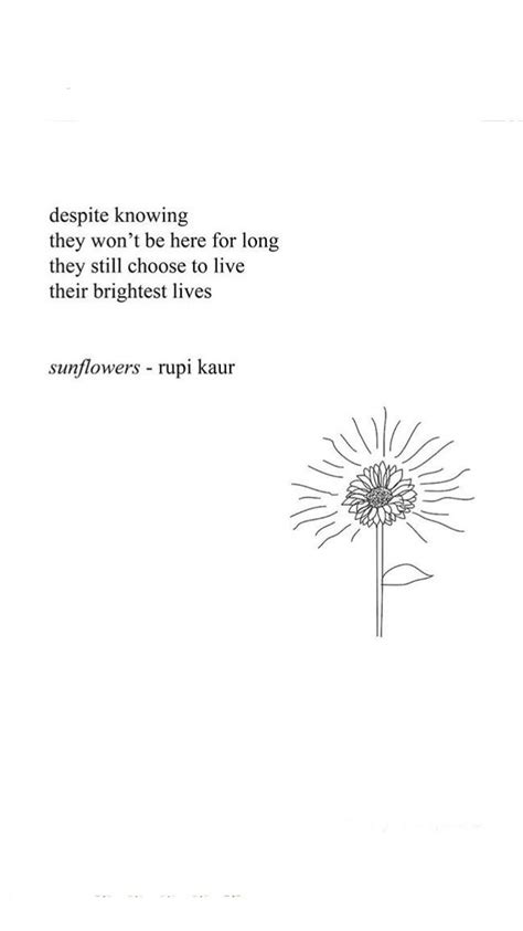 Sunflowers rupi kaur | Rupi kaur quotes, Pretty words, Words quotes